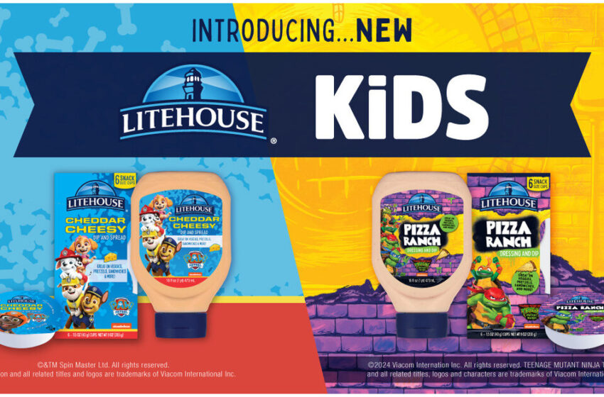  Litehouse to Launch Two New Lines of Bold “Loaded” Flavors and Kid-Friendly Dressings and Dips to Grocery Retailers This Summer