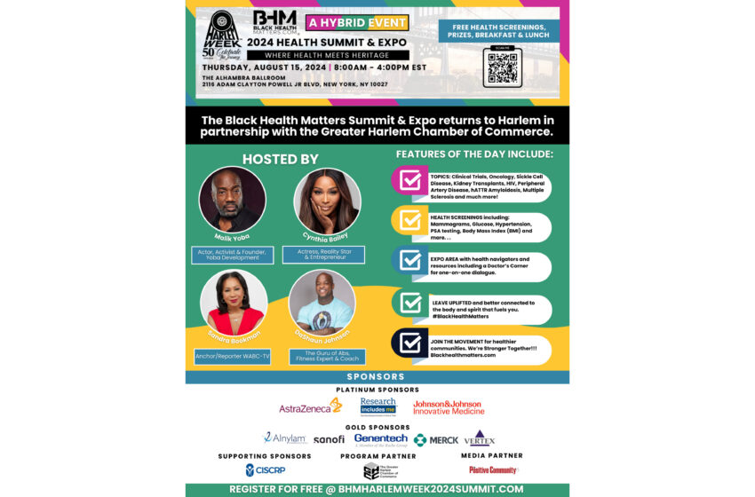  BLACK HEALTH MATTERS HOSTS FREE HEALTH SUMMIT AND EXPO DURING HARLEM WEEK’S 50th ANNIVERSARY